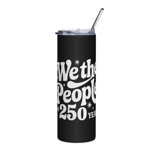 We the People 250th Anniversary Tumbler