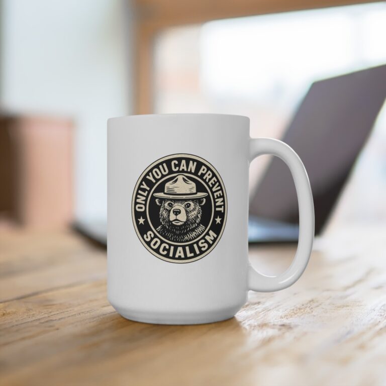 Only You Can Prevent Socialism Bear Mug — 15oz Political Coffee Cup