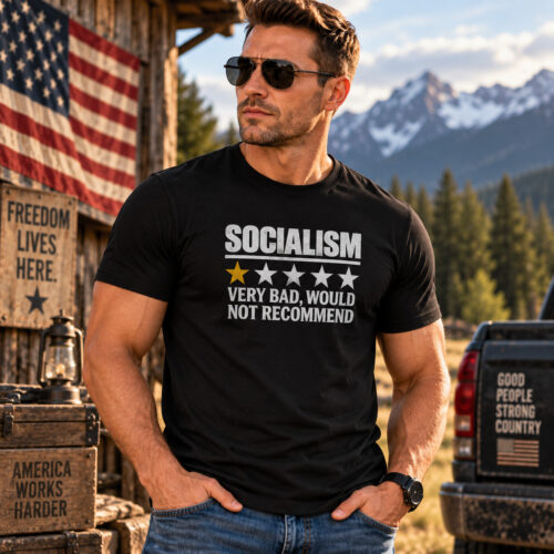 "Socialism: Very Bad, Would Not Recommend" T-Shirt