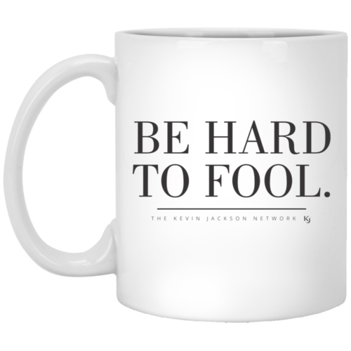 Be Hard to Fool Mug