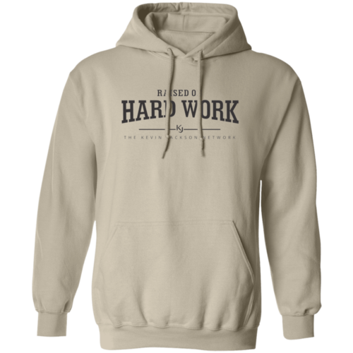 Raised on Hard Work Hoodie