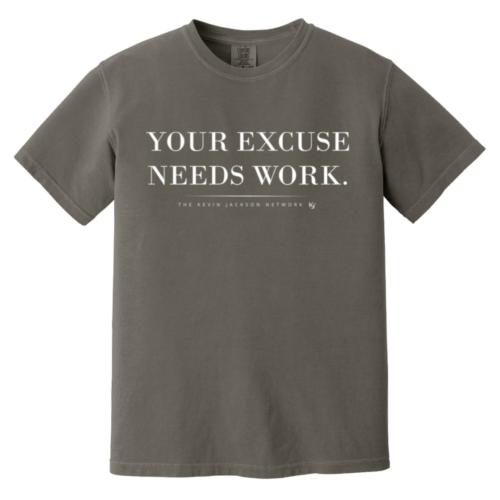 Your Excuse Needs Work White Lettering Short Sleeve Tee