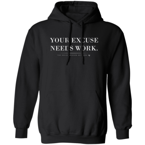 Your Excuse Needs Work White Letter Hoodie